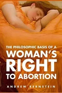 Philosophic Basis for a Woman's Right to Abortion Philosophic Basis for a Woman's Right to Abortion